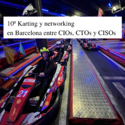 10º Karting y networking en Barcelona entre CIOs, CTOs y CISOs 10o Karting y networking en Barcelona entre CIOs CTOs y CISOs 250x250