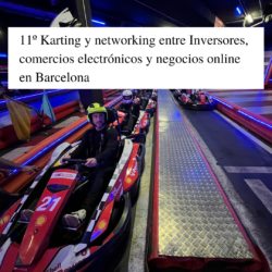 11º Karting y networking entre Inversores, comercios electrónicos, negocios online y VIPs en Barcelona 11o Karting y networking en Barcelona entre CIOs CTOs y CISOs 1 250x250